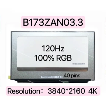 B173ZAN03. 3 UHD 3840 * 2160 EDP 40 Pins 4K 100 % Adobe RGB 120HZ 17.3 İnç matris ekran Değiştirme Paneli laptop lcd ekranı