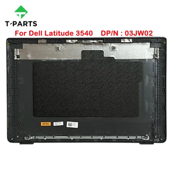 Orijinal Yeni 03JW02 3JW02 Siyah Dell Latitude 3540 İçin E3540 Üst Kapak Arka Kapak arka kapak LCD Kapak Bir Kabuk